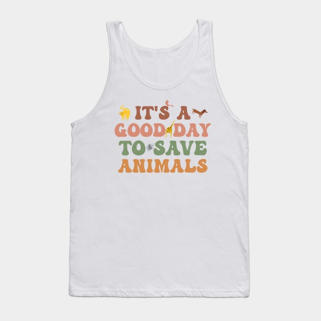 Its a Good Day To Save Animals, vet tech Tank Top by TrendyPlaza